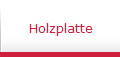 Holzplatte