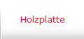 Holzplatte